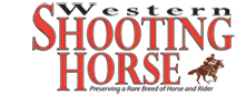 Western Shooting Horse Magazine - Preserving a  rare breed of horse and rider